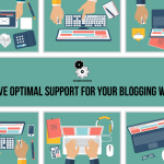 Receive Optimal Support for Your Blogging Website