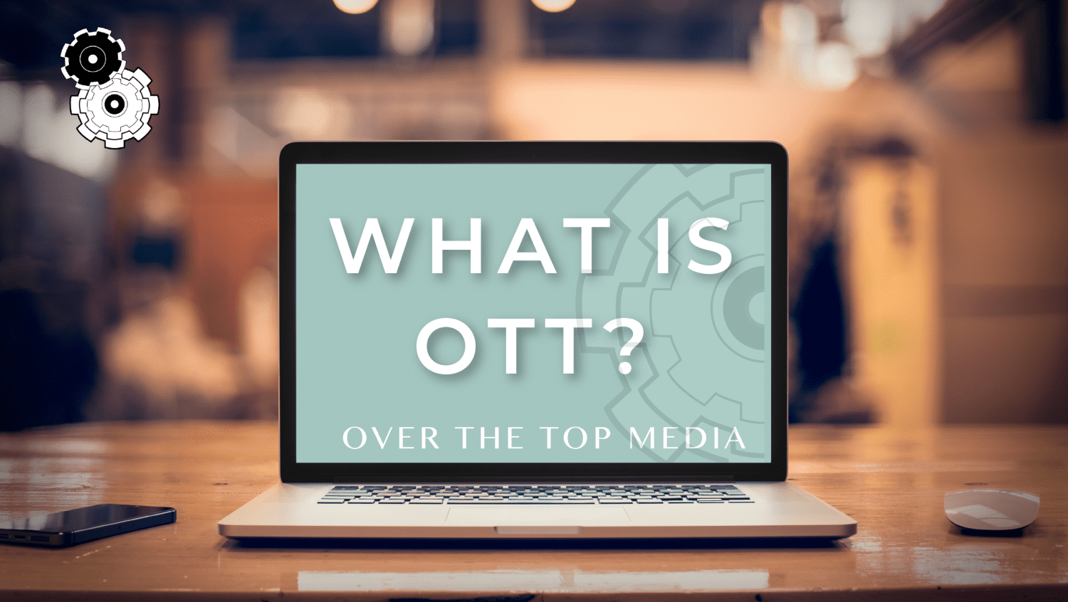OTT | Over The Top Media