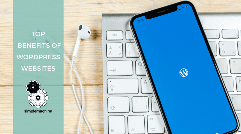 Top WordPress Benefits | Simplemachine